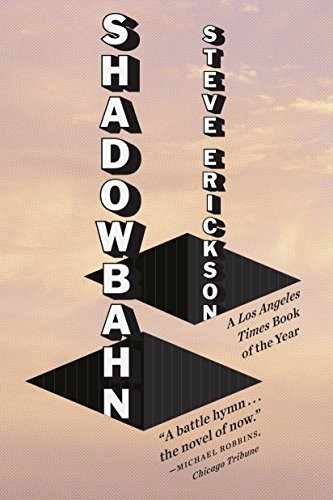 Steve Erickson: Shadowbahn (Paperback, 2018, Blue Rider Press)