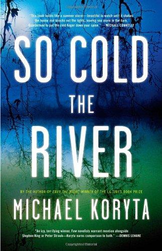 Michael Koryta: So Cold the River