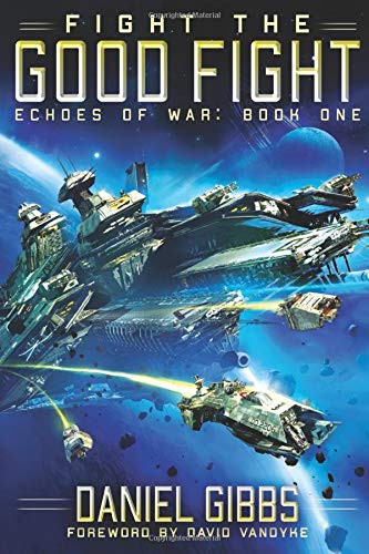 David VanDyke, Daniel Gibbs: Fight the Good Fight (Paperback, 2018, Independently published)