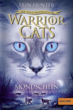 Victoria Holmes: Warrior Cats Staffel 2/02. Die neue Prophezeiung. Mondschein (German language)