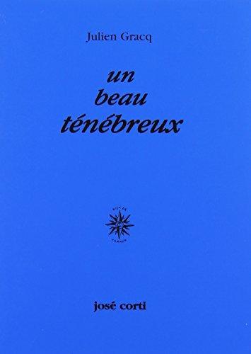 Julien Gracq: Un beau ténébreux (French language, 1989)