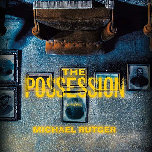 Michael Rutger, Wayne Pyle: The Possession (AudiobookFormat, 2019, Grand Central Publishing, Blackstone Pub)