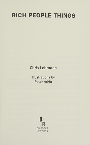 Chris Lehmann: Rich people things (2010, OR Books)