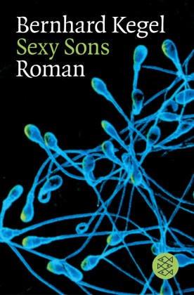 Bernhard Kegel: Sexy Sons. (Paperback, German language, 2003, Fischer (Tb.), Frankfurt)