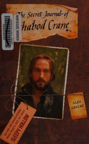 Irvine, Alexander: The secret journal of Ichabod Crane (2014, Three Rivers Press)