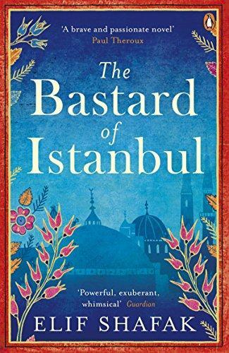 Elif Shafak: The Bastard of Istanbul (2015)