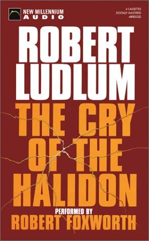 Robert Ludlum: The Cry of the Halidon (AudiobookFormat, 2002, New Millennium Audio)