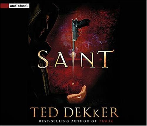 Ted Dekker: Saint (AudiobookFormat, 2006, Thomas Nelson)