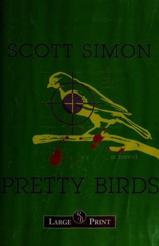 Scott Simon: Pretty birds (2005, RB Large Print)