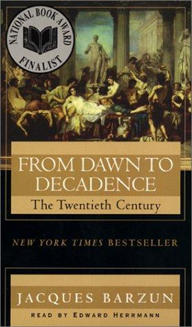 Jacques Barzun: From Dawn to Decadence (AudiobookFormat, 2001, HarperAudio)