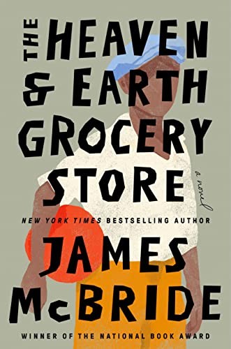 James McBride: The Heaven & Earth Grocery Store (2023, Penguin Publishing Group)