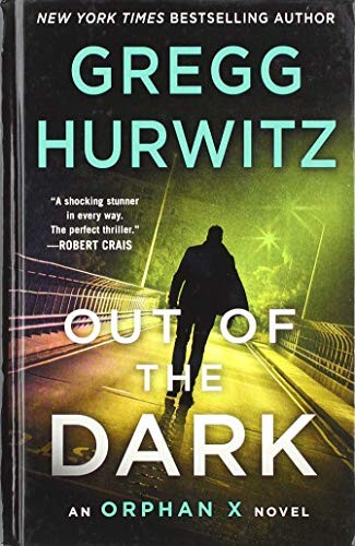 Gregg Hurwitz, Gregg Andrew Hurwitz: Out of the Dark (Hardcover, 2019, Thorndike Press Large Print)