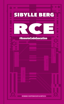 Sibylle Berg: RCE (German language, Kiepenheuer & Witsch)
