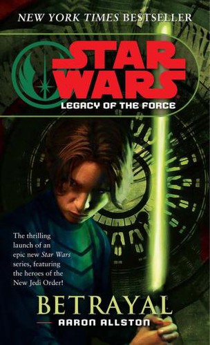 Aaron Allston: Betrayal (Star Wars: Legacy of the Force, Book 1) (Paperback, 2007, Del Rey)