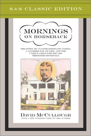 David McCullough: Mornings on horseback (2001, Simon & Schuster)