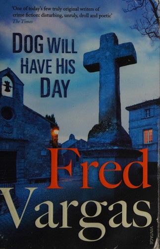 Fred Vargas: Dog will have his day (2015)
