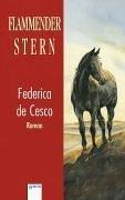 Federica de Cesco: Flammender Stern. ( Ab 12 J.). (Hardcover, 1999, Arena)