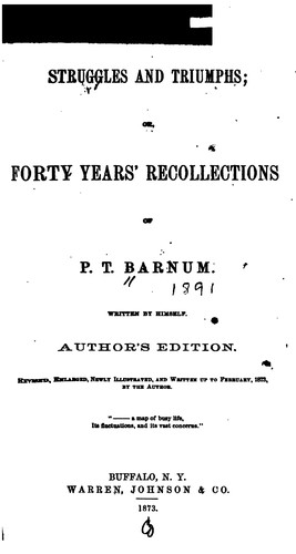 P. T. Barnum: Struggles and Triumphs: Or, Forty Years' Recollections (1873, Warren, Johnson & co.)
