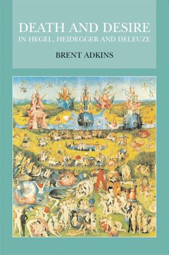 Brent Adkins: Death and Desire in Hegel, Heidegger and Deleuze (Hardcover, Edinburgh University Press)