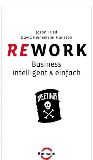 David Heinemeier Hansson, Jason Fried: Rework (German language)