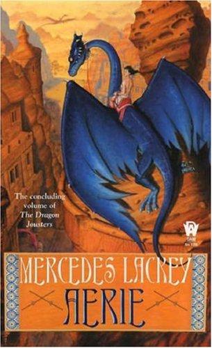 Mercedes Lackey: Aerie (The Dragon Jousters, Book 4) (Paperback, 2007, DAW)