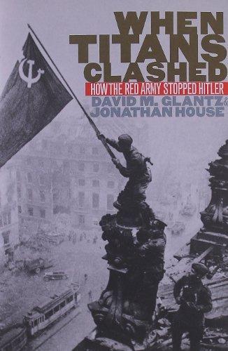 David M. Glantz, Jonathan M. House, David Glantz: When Titans Clashed: How the Red Army Stopped Hitler (Paperback, 1998, University Press of Kansas)