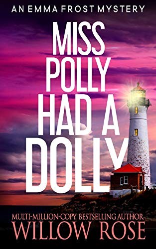 Willow Rose: Miss Polly Had a Dolly (Paperback, 2013, CreateSpace Independent Publishing Platform)