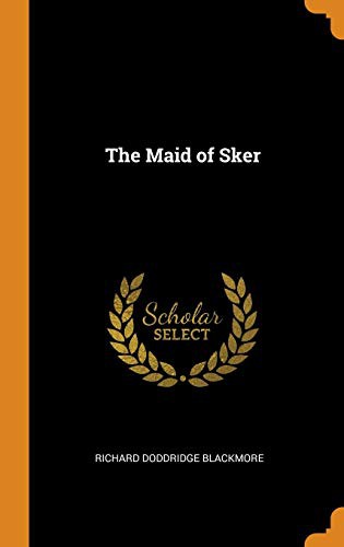 R. D. Blackmore: The Maid of Sker (Hardcover, Franklin Classics Trade Press)