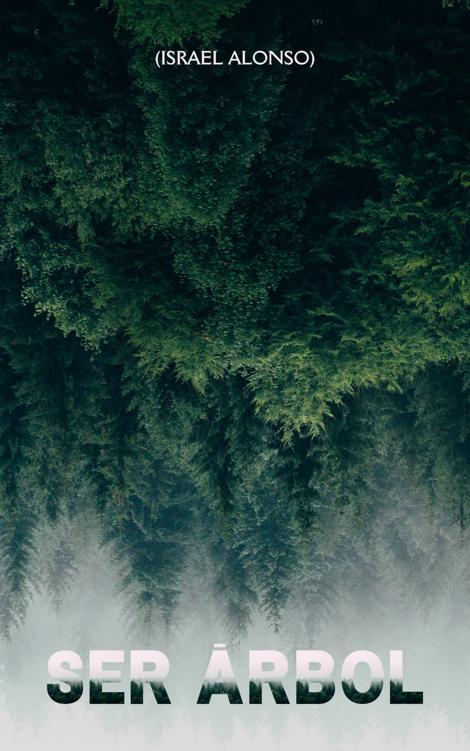Israel Alonso: Ser árbol (EBook, Cerbero)