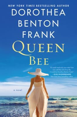 Dorothea Benton Frank: Queen Bee (Hardcover, 2019, William Morrow, an imprint of HarperCollins Publishers)