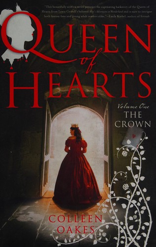 Colleen Oakes: Queen of hearts (2014, SparkPress, a BookSparks imprint, a division of SparkPoint Studio LLC)