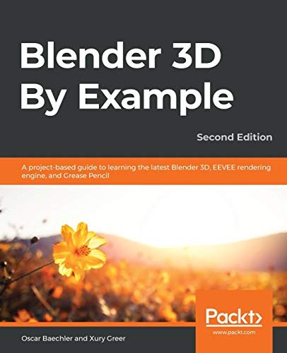 Oscar Baechler, Xury Greer: Blender 3D By Example (Paperback, Packt Publishing)