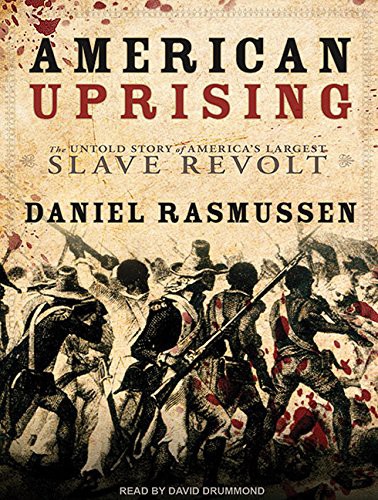 David Drummond, Daniel Rasmussen: American Uprising (AudiobookFormat, 2011, Tantor Audio)