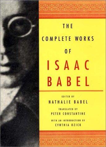 Isaac Babel: The Complete Works of Isaac Babel (2001, W. W. Norton & Company)