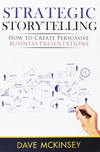 Dave McKinsey: Strategic Storytelling (Paperback, 2014, CreateSpace Independent Publishing Platform)