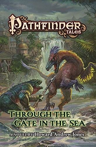Paizo Staff, Howard Andrew Jones: Pathfinder Tales (Paperback, 2017, Tor Books)