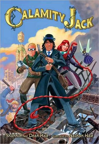 Shannon Hale: Calamity Jack (2010, Bloomsbury Children's Books, Bloomsbury USA Childrens, Bloomsbury USA Children's Books, Bloomsbury)