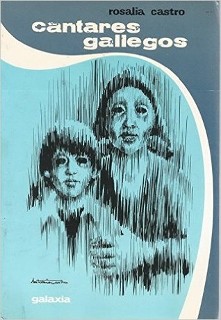 Rosalía de Castro: Cantares gallegos (Galician language, 1977, Galaxia)