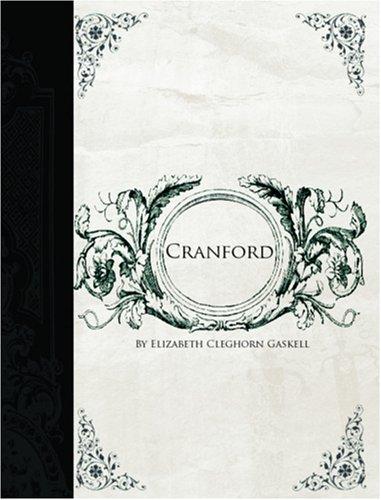 Elizabeth Cleghorn Gaskell: Cranford (Large Print Edition) (Paperback, 2006, BiblioBazaar)