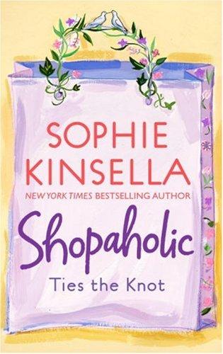 Sophie Kinsella: Shopaholic ties the knot (2003, Delta Trade Paperbacks)