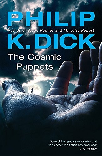 Philip K. Dick: The Cosmic Puppets (Gollancz) (2006, Gollancz)