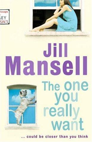 Jill Mansell: The One You Really Want (Paperback, 2005, Headline Book Publishing)