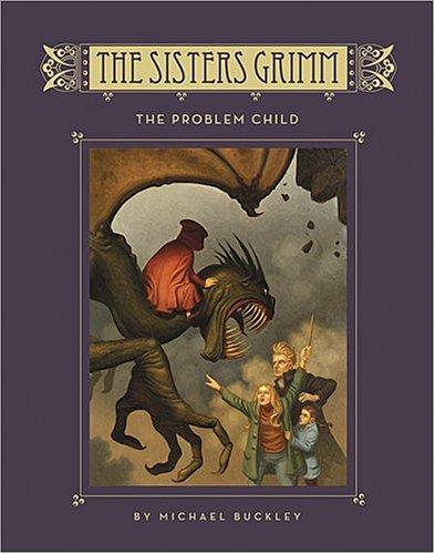 Michael Buckley: The Problem Child (The Sisters Grimm, Book 3) (Hardcover, 2006, Amulet Books)