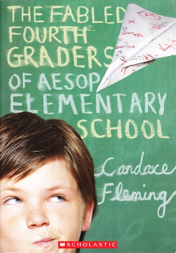 Candace Fleming: The Fabled Fourth Graders of Aesop Elementary School (2009, Scholastic)