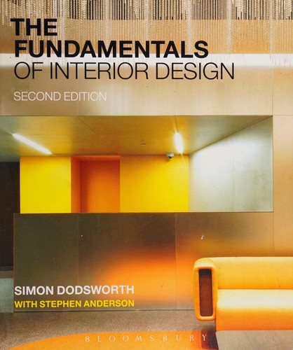 Stephen Anderson, Simon Dodsworth: Fundamentals of Interior Design (2015, Bloomsbury Publishing Plc)