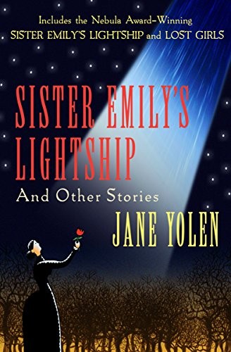 Jane Yolen: Sister Emily's Lightship: And Other Stories (2013, Open Road Media Sci-Fi & Fantasy)