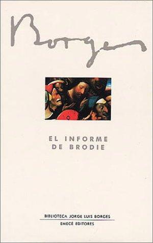 Jorge Luis Borges: El informe de brodie. (Hardcover, Spanish language, 1995, Emecé)