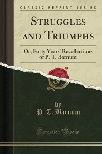 P. T. Barnum: Struggles and Triumphs (Paperback, Forgotten Books)