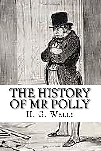 H. G. Wells: The History of Mr Polly (Paperback, Createspace Independent Publishing Platform, CreateSpace Independent Publishing Platform)