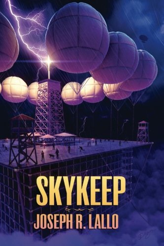 Joseph R Lallo: Skykeep (Paperback, 2015, CreateSpace Independent Publishing Platform)